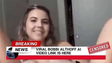 bobbie altoff leaks|What Is The Leaked Bobbi Althoff Video Going Viral On Social。